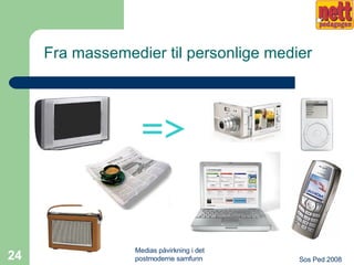 Fra massemedier til personlige medier   => 