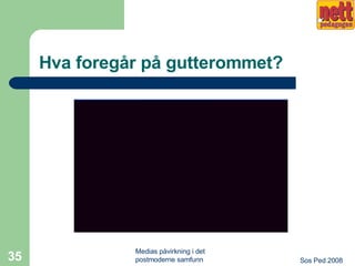 Hva foregår på gutterommet? 