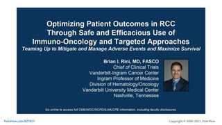Optimizing Patient Outcomes in RCC Through Safe and Efficacious Use of Immuno-Oncology and Targeted Approaches: Teaming Up to Mitigate and Manage Adverse Events and Maximize Survival