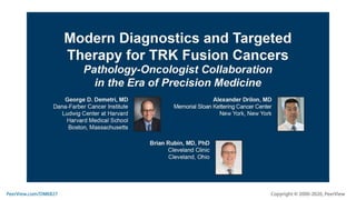 Modern Diagnostics and Targeted Therapy for TRK Fusion Cancers: Pathology-Oncologist Collaboration in the Era of Precision Medicine