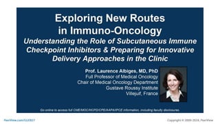 Exploring New Routes in Immuno-Oncology: Understanding the Role of Subcutaneous Immune Checkpoint Inhibitors & Preparing for Innovative Delivery Approaches in the Clinic