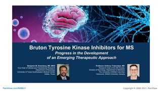 Bruton Tyrosine Kinase Inhibitors for MS: Progress in the Development of an Emerging Therapeutic Approach
