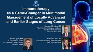 Immunotherapy as a Game-Changer in Multimodal Management of Locally Advanced and Earlier Stages of Lung Cancer