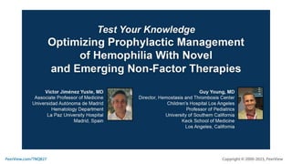 Test Your Knowledge: Optimizing Prophylactic Management of Hemophilia With Novel and Emerging Non-Factor Therapies
