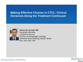 Making Effective Choices in CTCL: Clinical Decisions Along the Treatment Continuum