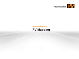 automation++
PV Mapping
 