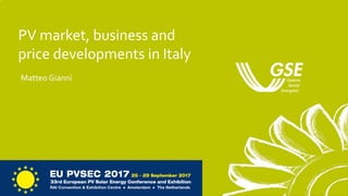 PV market, business and
price developments in Italy
Matteo Giannì
 