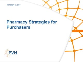 Pharmacy Strategies for
Purchasers
OCTOBER 18, 2017
 