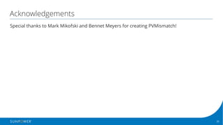 35Confidential | © 2016 SunPower Corporation |
Acknowledgements
Special thanks to Mark Mikofski and Bennet Meyers for creating PVMismatch!
 