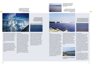 P h oto : D u P o n t Ap o l lo Limi t e d /
C hi n a Ev e r b r igh t I n t e r n ati o n a l Limi t e d

The 1.3 MW PV power plant in Guangming
New District, Shenzhen (China) covers about
23,000 square feet of roof space, and is
constructed of 13,000 amorphous silicon
thin-film modules.

The Sarnia Solar Farm in Ontario (Canada)
produces 80 MW of solar electricity annually.
A portion of the site is also home to a 100acre tallgrass prairie restoration project that
creates new habitats while increasing soil
stability and water quality.

A 20 MW PV system on an industrial rooftop
in Guangdong: In southern China’s province of
Guangdong, abundant industrial rooftops provide
the basis for the “Thousand Factories, Thousand
Megawatts” program.

In Canada, the province of Ontario, in
particular, has seen a high number of
new installations. However, the Green
Energy Act introduced in 2009 expired in
January 2012, and the government has
announced plans to cut the feed-in tariffs
by 20 percent. According to data from
EPIA, around 268 MW of solar power
were installed in Canada in 2012 (2011:
497 MW).

The Middle East
Photovoltaic markets are still in their
infancy in the Horn of Africa, the Persian
Gulf and the Middle East. Saudi Arabia’s
level of insolation is roughly 2,200 kWh
per square meter, which is approximately double the average level in the area
between the North Sea and the Mediterranean Sea. The Saudian Arabian government has announced plans to cover a
tenth of its energy requirements with
solar energy by 2020 and it hopes to
install around 5 GW of solar power.
Investors have so far pledged around
three billion US dollars for photovoltaic
generators. There are currently several
medium-sized solar farms in Saudi
Arabia with outputs of up to 10 MW.
Larger solar farms are to be funded
through auctions and calls for tenders,
and it is hoped that this will lead to
between 1 and 2.2 GW being installed by
2015.

A large number of investments are also
being made in photovoltaic installations
in Qatar and Jordan. A solar power plant
with an output of 200 MW is being
planned in Oman and will be installed
over the next few years. A 1,000 MW
solar farm is also set to be installed in
Dubai. The Mohammed bin Rashid Al
Maktoum Solar Park, which is currently
estimated to cost 2.4 billion euros, will
cover an area of 48 square kilometers.
The first step is to construct a 10 MW
photovoltaic power plant, which will be
connected to the grid in 2013.

P h oto : SE DA M a l ays i a

China
China may be the most important market of the future for photovoltaic power
plants, but it is also the most challenging.
According to data from EPIA and Solarbuzz, the Chinese photovoltaic market
grew by 5 GW in 2012, meaning that the
solar power plant capacity in the Middle
Kingdom more than doubled in one fell
swoop. Since the beginning of 2012,
Beijing will pay one renminbi per kWh
solar power (approximately 11 euro cents).
The Chinese aim to install around 5 GW
of capacity every year until 2015. Large
solar farms make up the majority of new
photovoltaic installations in China. While
merely a few demonstration projects
were installed between 2009 and 2011,
the Chinese market is now on the verge
of enormous growth. The majority of
utility-scale plants are being installed in
Western China, Inner Mongolia and Tibet.
Here, the solar power plants belong to
the state and are regarded as infrastructure projects, which are constructed
through calls for tender.

The insufficient state of the power grid is
the greatest hindrance to development.
In the province of Qinghai, where roughly
half of China’s large solar farms are
located, around 1 GW of capacity was
newly installed in 2012, but only 50 percent of it was connected to the grid in
good time. Above all, there are not
enough transformers for the 380 kilovolt
(kV) transmission lines. In Tibet, the
construction of a 220 kV line to connect
additional solar power plants has been
delayed.

P h oto : Co n e r gy D e uts ch l a n d G mb H

New solar parks are also being planned
south of the border between the USA and
Mexico with the aim of exporting solar
power to the USA. Feed-in tariffs have
either recently been launched or are due
to be introduced in a few Caribbean
countries. Puerto Rico, for example, intends to cover a third of its electricity
demand of 3 GW with solar power by
2020.

India: The 600 MW Gujarat Solar Park (close to the
Rann of Kutch at the border with Pakistan) is an
innovative concept designed by the state government to promote solar installations in which the
government allocated developed land to the project
developers with the entire infrastructure intact.

P h oto : Sky S o l a r

P h oto : F i r st S o l a r

P h oto : P h o e n ix S o l a r AG

Saudi Arabia: The ground-mounted
photovoltaic plant with a peak output
of 3.5 MW is located in Riyadh in the
grounds of the KAPSARC (King Abdullah
Petroleum Studies and Research Center),
the largest oil research center in the
world.

The solar park in the Thai city of Ayutthaya, which is
located around 70 km from the capital Bangkok, has
a capacity of 3 MW.

16

India and Thailand
India is ideal for solar power, in spite of
the high investment costs of 12 to 13
percent which inhibit the market. In
India, a great deal of electricity is produced off-grid with diesel-driven generators. According to data from EPIA, the
LCOE for solar power is between 14 and
16 euro cents, making it competitive in
comparison to diesel power, particularly
in light of the country enjoying
around 300 days of sunshine every year.
Especially in the western and southern
parts of the sub-continent, insolation is
very high and evenly spread. By the end
of 2012, 1.206 MW of solar capacity had
been installed, with around 1 GW newly
installed capacity in 2012. The states of
Gujarat, Rajasthan and Madhya Pradesh
in particular put out large-scale power
plants to tender.
The state of Jharkhand aims to install
around 500 MW by 2017 and 2.2 GW by
2020. In West Bengal, where at the start
of 2012 only one power station with an
output of 2 MW was in operation, the
aim is to install around 500 MW by 2020.
Additionally, Chhattisgarh has set itself
the target of installing 1 GW by 2017.

17

 