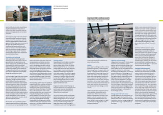 Left: Fixing modules to the ground

P h oto : To m Ba e rwa l d

P h oto : To m Ba e rwa l d / Pa ra b e l AG

Right: Aluminum mounting frames

Battery park belonging to a storage system developer:
Storage systems capable of storing large quantities of
energy for minutes or even hours at most are needed
to drive forward the energy transition.

Dual-axis tracking system

plant certificates must be issued following the installation of solar parks to
confirm that their interaction with the
power grid is appropriate and has been
simulated.

Foundation and anchoring
Solar parks should reliably generate
electricity for at least 20 years. They are
generally built on open land, such as
former military sites, landfill sites, former
mining fields or hitherto unutilized
fallow land. Planning starts with a survey
of the relief, solidity and the quality of
the ground. Local wind and snow loads
must also be taken into account when
designing a photovoltaic plant.
Just like bridges, large-scale solar installations are vulnerable to wind-induced
vibrations, though frameless modules
exhibit different elastic properties to
their framed counterparts. The simplest
and least expensive types of foundation
are ones that use piles driven into the
earth. Alternatively, piles are also available that are screwed into the ground
(screw pile foundations). Concrete foundations made from either ready-mixed or
in-situ concrete provide a further alternative for applications such as tracking
systems or those where the piles cannot
be driven into the ground.
The modules are supported by systems
made of wood, aluminum or steel. Wooden structures are comparably light but will

26

P h oto : Tom Ba e rwa l d / S o l a r p ra xi s AG

Since July 2011, large-scale solar plants in
Germany must be issued with a certificate proving their compliance with the
technical specifications of feed-in management before they can be connected to
the grid. The certification process is
conducted by independent test institutes. In mid-2012, these test institutes
were not numerous enough to process
the backlog of applications. Therefore,
transitional provisions were implemented until the end of 2012.

warp in the course of 20 years. They must
be waterproofed and should not come
into direct contact with the soil. Aluminum is also an extremely light material.
Systems made of this are easy to install
and hardly corrode, but the price of aluminum fluctuates greatly. Furthermore,
owing to the thermal properties of aluminum, heat and frost cause greater stresses
in the structure. While steel substructures
are more cost-effective, steel is not resistant to corrosion and is therefore unsuitable for some locations.
The mounting system must be capable of
supporting the solar modules securely for
a long period of time. Mounting a freestanding PV power plant is frequently
easier than many other types of installation, as the construction area is more
easily accessible than, say, a slanted roof.
A big disadvantage of free-standing
plants, however, is that they lack a truss
to which to screw the assembly system.
This is why anchoring the mounting
frame safely into the ground is a factor
which should be given adequate consideration, as it will need to keep the equipment stable for decades.

Tracking systems
Depending on their location, crystalline
silicon modules can furnish up to 35
percent higher yields if they are able to
follow the path of the sun mounted on
trackers with one or two axes. Nevertheless, the higher investment costs and
additional maintenance required are
more likely to pay off in southern regions
which receive a high proportion of direct
insolation. In northern areas of Central
Europe, financing this additional expenditure is becoming less and less worthwhile given falling module prices and
higher maintenance costs.
Single axis trackers rotate PV arrays so
that they follow the sun’s daily path from
east to west. Dual axis (hemispheric)
systems also tilt on a vertical axis to
follow the sun’s movement.
The use of trackers entails considerable
additional preparation work on the foundations; the ground must also be sufficiently stable. Furthermore, the surface
area required for tracking systems is
larger than that for non-tracking PV
installations as, to avoid shading, trackers

P h oto : Tom Ba e rwa l d / Yo u n ico s

While in 2012, lead-acid and lithium-ion
batteries were only initially supplied for
small-scale systems to optimize on-site
consumption in private households, the
first large-scale storage systems with a
storage capacity of 500 kWh came onto
the market in the second half of the year.
In cases where the solar output must be
regulated by grid operators, these systems allow the solar yield of a 1 MW
power plant to be buffered for 30 minutes.

must be positioned at a sufficient distance from each other.
Cabling
Losses due to cabling are often underestimated. If the plant is badly planned,
total energy losses in copper cables can
add up – anything over one percent is
unacceptable. To avoid high losses, the
cable cross section must be relatively
wide, while cable lengths should be as
short as possible. During installation
and operation of the PV plant, the plug
connectors on the solar module cables
must be checked to ensure that they are
water tight and that the connections
are not prone to fault voltage or short
circuits.
Cables should not be exposed to direct
solar radiation, so should be laid in
shaded areas. This is because every
degree of temperature increase in the
copper material increases electrical
resistance and multiplies losses as a
result. What is more, sunlight (UV light
in particular) can degrade the cable
insulation material.

Lightning and overvoltage
Large ground-mounted PV plants always
need their own protection system
against lightning and overvoltage. Overvoltage can be caused by indirect lightening strikes and the associated electromagnetic induction in cable loops.
According to TÜV Rheinland, in Germany
almost 50 percent of all damage to PV
plants is caused by overvoltage. Protection against direct strikes (direct strike
lightning protection) or coupling as a
result of strikes elsewhere in the grid
(indirect strike lightning protection)
must be taken into consideration during
the initial stages of planning. Shutdown
systems should also be integrated that
allow the PV system to be swiftly disconnected from the grid in the event of
fault voltages or fires.
Storage systems for solar power
Storage systems for PV power plants are
just beginning to be competitive and it
remains to be seen if mechanical, electrochemical or electrical energy storage will
predominate in large-scale PV plants in
the future.

Synthetic methane (power to gas) is
opening up a promising new path for
technological development that will
allow solar power to be stored on a major
scale. The methane, which is generated
from surpluses produced by the solar
power plant, is known as wind gas or
solar fuel. Once grid capacity becomes
available again, methane can be converted into electricity in traditional gas turbines and fed into the grid. It is also used
to generate peak load power.
Operation and maintenance
In addition to costs of the technology
itself, the cost of operation and maintenance is another important factor to
consider. These costs do not figure in
construction of the installation, but can
add up quite considerably over the service life of a solar power plant. For each
kWh of solar power generated, between
one and ten euro cents fall to the costs
incurred during the 20- to 25-year operation of a plant. This large spread is owed
to the wide range of potential costs: For
example, these can include wear caused
by extreme weather or vandalism. Expenditure is also incurred for monitoring
plant safety and protection against theft.
In the case of off-grid systems, battery
costs are the real killer. Currently, investors can expect to pay around 10,000 to
14,000 euros for operation and maintenance on top of the costs for the technical system.

27

 