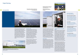 P h oto : To m Ba e rwa l d / L e bh e rz

Project Planning
Right: Monitoring devices are another way
of monitoring and analyzing the various
inverters within a plant.
During operation, comprehensive monitoring and
short reaction times in the event of failures result
in a short payback period.

Ensuring feasibilty

Below: The inverters’ design has a
considerable influence on the plant’s
profitability.

P h oto : To m Ba e rwa l d / B ELE C TR I C T ra di n g G mb H

P h oto : To m Ba e rwa l d / B ELE C TR I C Tra di n g G mb H

How to start a project –
Some important questions

Good and thorough preparation by experienced planners can make or break a
large solar park project. Owing to the size
of the project, neglecting small points
may soon lead to large quantities of
money being lost. Careful planning does
not only concern the assessment of
yields and capacity or building permits.
Other significant factors that determine
the success of a project include on-site
support, grid access inspection and certification of the feed-in management
system.

P h oto : Tom Ba e rwa l d / B e l e c t r ic

Based on the values for a 1 MW PV plant
in the south of the USA (PPA: 0.2 US
dollars/kWh, specific yield: 1,800 Wh/
Wpeak, performance ratio 80 percent), an
increase of ten percentage points in PR
will earn an additional 396,000 US dollars annually.

The greater the level at which photovoltaic capacity is expanded, the more
important it is for grid feed-in to be controlled precisely, especially in terms of
large-scale solar parks.

32

Performance ratio
The ratio of actually generated power to
the theoretical yield in a certain location
is decribed by the performance ratio (PR).
It serves as a measure of plant efficiency
for evaluating different plants in different
locations Top priority is being given to
optimizing a plant’s PR when operating
in profitable conditions. Excellent PR
values amount to between 80 and
83 percent (for crystalline silicon solar
modules) or between 82 and 85 percent
(for thin-film solar modules).

Comparable calculations can be made for
Germany. For instance, a PV power plant
with a peak output of 1 MW, connected to
the grid at the beginning of 2010 with a
PR of 75 percent, would produce 863
MWh of electricity each year. Increasing
the PR by ten percentage points to
82.5 percent by optimizing the system
components would represent a total of
949 MWh. At a remuneration tariff of 13.5
euro cents per kWh, this would yield
increased profits totaling 232,200 euros.
Expert opinion
Planning always starts with a survey to
help determine what the solar yield, the
foundations, the best modules, inverters
and mounting technology will be. If the
installation is planned on a former military or brownfield site, extensive preparatory work is needed to remove any ammunition or hazardous substances that
may be present. Ensuring that the land is
safe has top priority. Yields from the PV
plant must be able to cover the purchase
price or the rent for the land.

Certification of feed-in management
systems
Before a solar farm can be connected to
the grid, the future operators or project
developers must submit a certificate
issued by an authorized, independent
test institute. This confirms that the
plant technology complies with all technical specifications and grid-feed management guidelines issued by the German Association of Energy and Water
Industries (BDEW). Other important
documents must also be submitted, the
installation must be simulated and an
expert report must be commissioned.
The whole procedure lasts several weeks.

Assessment of yield and capacity
Which technology is necessary to
achieve the highest possible yield?
What is the module area required? Is
it possible that additional shading
from new buildings or plant growth
will occur at a later point in time?
Local support
Will the project be supported by
representatives from local government and the local community? How
can skeptics be won over?
Building permits, development plans
and compliance testing
Has planning and building permission been granted? Does the land
development plan permit the installation of a photovoltaic plant? Does
the project conform to the national
feed-in requirements?
Grid connection testing
Is a suitable grid connection terminal available on site? How long will it
take to obtain grid-related information and to process the application?

Grid authorities in China impose strict
regulations on plant operators, who must
provide proof that these have been met
(inverter certification). Stringent requirements are also laid down in the USA. For
example, inverters must be able to recognize when subgrids continue to operate
independently despite higher grid levels
being shut down and maintain the voltage. This can happen when generation
and consumption are equally balanced in
the subgrid (active islanding). Solar power
plants must prevent this from happening.

33

 
