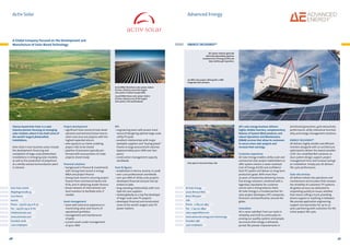 Activ Solar

Advanced Energy

A Global Company Focused on the Development and
Manufacture of Solar-Based Technology

ENERGY DELIVERED™
AE’s power stations generate
electricity dependably, optimize
Levelized Cost of Energy (LCOE) and
help stabilize grid operation.

150 MW solar project utilizing AE’s 2 MW
integrated skid solutions
82.65 MWp Ohotnikovo solar power station
(Crimea, Ukraine), one of the largest
solar parks in Eastern Europe (left)
105.56 MWp Perovo solar power station
(Crimea, Ukraine), one of the largest
solar parks in the world (above)

Vienna-based Activ Solar is a solar
industry pioneer focusing on emerging
solar markets, where it has built some of
the world’s largest photovoltaic
installations.
Activ Solar’s main business areas include
the development, financing and
completion of large-scale photovoltaic
installations in emerging solar markets,
as well as the production of polysilicon
at a wholly-owned semiconductor plant
in Ukraine.

Activ Solar GmbH
Wipplingerstraße 35
1010 Vienna
Austria
Phone:  +43 (0)1 253 31 61 50
Fax:  +43 (0)1 253 31 61 60
info@activsolar.com
www.activsolar.com
Founded: 2008
1,700 employees

46

Project development
•	significant track record of solar developments and technical know-how to
select and carry out projects with the
highest expected returns
•	own equity to co-invest, enabling
project risks to be shared
•	pipeline of processes typically performed with local partners to make
projects shovel ready
Financial solutions
•	background in finance  investments
with strong track record in energy
MA and project finance
•	strong track record in securing project
finance from commercial banks and
ECAs, and in obtaining vendor finance
•	broad network of international and
local investors to facilitate exits, if
needed
Asset management
•	team with extensive experience in
maximizing value and returns of
operational portfolios
•	management and maintenance
of parks
•	current assets under management
of 400+ MW

EPC
•	engineering team with proven track
record of designing optimal large-scale
utility PV parks
•	excellent relationships with major
bankable suppliers and “buying power”
thanks to large procurement volumes
(approximately 400+ MW over two
years)
•	construction management capacity
worldwide
Facts  figures
•	established in Vienna, Austria, in 2008
•	over 1,700 professionals worldwide
•	over 400 MW of utility-scale projects
developed, financed and put into operation to date
•	long-standing relationships with multiple tier one suppliers
•	ranked globally as a top five developer
of large-scale solar PV projects
•	developed, financed and constructed
some of the world’s largest solar PV
power stations

AE’s solar energy business delivers
highly reliable inverters, complementary
Balance of System (BoS) products, and
robust Operations and Maintenance
(OM) services that allow its customers
to secure more solar projects and
increase their earnings.

Solar plant in Vermont State, USA

AE Solar Energy
20720 Brinson Blvd.
Bend, OR 97701
USA
Phone:  +1 877 312-3832
Fax:  +1 541 312-3840
sales.support@aei.com
www.advanced-energy.com/solarenergy
Founded: 1981
1,500 employees

Customer experience
AE Solar Energy enables utility-scale and
commercial solar project stakeholders to
offer system owners a lower Levelized
Cost of Energy (LCOE) and confidence
their PV system will deliver on long-term
production goals. With more than
30 years of leadership delivering innovative energy solutions, combined with a
legendary reputation for customer
service and a strong balance sheet,
AE Solar Energy is a trusted partner for
solar project developers, EPC companies,
financiers and beneficiaries around the
globe.
Innovation
AE is never satisfied: From our roots in
reliability and LCOE to continually improving our quality, systems and people,
we ensure that energy is delivered,
period. We pioneer improvements in

distributed generation, grid interactivity
performance, utility interactive functionality, and energy management solutions.
ENERGY DELIVERED™
AE delivers highly reliable and efficient
inverters designed with an architecture
optimized to deliver the lowest possible
LCOE. Our simplified BoS solutions reduce system design support, project
management time and increase savings
on installation. Simply put, AE delivers
life-cycle performance.
Solar site services
AE delivers whole-site operations and
maintenance service plans that increase
the reliability of customers’ PV systems.
AE global services are dedicated to
responding quickly to issues, whether
that means rolling a truck, providing
phone support or anything in between.
We provide application engineering
support and warranties for up to 20
years, partnering with customers for the
entire project life-cycle.

47

 