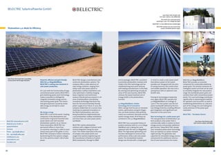 BELECTRIC Solarkraftwerke GmbH
Solar Power Plant Templin with
First Solar modules, 128.4 MWp (left)
The world’s first solar power plant
operating at 1,500 V DC voltage (top right)
BELECTRIC’s in-house RD division (middle right)
BELECTRIC employs over 500 construction
workers worldwide (bottom right).

Photovoltaics 3.0: Made for Efficiency

Solar Power Plant Puyloubier, 6,495 MWp;
constructed for EDF Energies Nouvelles

Powerful, efficient and grid friendly:
With the 3.0 MegaWattBlock,
B
­ ELECTRIC is setting new standards in
solar power production.
On a par with the functionality of large
conventional power plants, BELECTRIC’s
grid stabilizing power plant technology
makes it possible to intelligently
integrate renewable energy sources
into existing power grids. This means
that grid expansion caused by renewable energy can be kept to a bare
minimum.

BELECTRIC Solarkraftwerke GmbH
Wadenbrunner Straße 10
97509 Kolitzheim
Germany
Phone:  +49 (0)9385 9804-0
Fax:  +49 (0)9385 9804-590
info@belectric.com
www.belectric.com
Founded: 2001

52

We design energy
BELECTRIC is one of the world´s leading
companies in the development and
construction of ground-mounted solar
power plants and roof-mounted
photovoltaic systems. As an international corporation, BELECTRIC has
permanent offices in more than
20 countries, meaning it is able to reach
almost every part of the globe. In 2012,
BELECTRIC achieved a historic milestone
by becoming the first systems integrator in the world to install 1 GW of solar
power.

BELECTRIC designs, manufactures and
constructs photovoltaic systems. The
company offers a wide spectrum of
solar energy solutions, ranging from
utility-scale solar power plants to
photovoltaic rooftop installations and
solar-optimized e-mobility charging
boxes. Engineers and technicians
conduct interdisciplinary research in all
areas of photovoltaics and develop
innovative technology that forms the
basis for the environmentally friendly
power supply of our future. In 2012, the
company looked back at a success story
involving 100 patented innovations in
the field of photovoltaics, and since
being founded has implemented over
2,700 photovoltaic rooftop installations
and more than 200 solar power plants
worldwide.
BELECTRIC realizes photovoltaic
solutions with a degree of almost 100%
vertical integration along the value
chain. This relates especially to the area
of complex solar power plants and
ranges from systems engineering and
the manufacture of balance of system
(BoS) components, through to OM

service packages. BELECTRIC consistently promotes photovoltaic modules with
modern thin-film technology and has
established long-term joint ventures
with leading manufacturers in this field.
By covering and optimizing virtually all
areas of the solar business, BELECTRIC
achieves the lowest levelized cost of
energy (LCOE) in the photovoltaics
business.
3.0 MegaWattBlock: reliable
technology full of innovation
With a design that focuses on standardization, optimization and grid integration, we build solutions that perfectly
match our customers’ demands and the
world’s energy needs. All of these are
combined in the 3.0 MegaWattBlock.
BELECTRIC has a successful history of
product evolution with its 2.0/2.5 MegaWattBlock and is taking the same
approach with the new 3.0 MegaWattBlock. The high power generating unit
has been developed to construct top
performance utility-scale solar power
plants. The standardized modular
design was formed with a simple goal

in mind: to create a solar power plant
that delivers power at the lowest
possible cost. Designed with the aims
of saving resources, fast construction
and reliable operation, the new unit is
synonymous with an optimum costbenefit ratio.
Proving its technological leadership
once again, BELECTRIC operates the
3.0 MegaWattBlock at a voltage of
1,500 V. The new system uses the full
power bandwidth defined by the EU’s
Low Voltage Directive, enabling efficient
grid integration and significant cost
reduction at the same time.
New technology: for a stable power grid
The new generation of photovoltaic systems produces solar power that is
commercially viable in relation to fossil
energy sources and provides additional
grid services. Today, BELECTRIC already
uses innovative power plant technology
that can stabilize our power network
night and day. This generates new
capacities for renewable energy sources
and prevents the additional construction of new transmission line routes.

With the 3.0 MegaWattBlock,
B
­ ELECTRIC provides an essential
component for sustainably stabilizing
power grids. The solution comprises an
intelligent control unit that can be used
to smoothly integrate the new product
range into worldwide power grids and
combine them with conventional power
plants. This new technology contributes
significantly to improving grid stability
for operators and consumers, as well as
establishing photovoltaics as a decisive
part of the energy mix and making the
costly extension of the power grid
redundant.
BELECTRIC – The Better Electric

Solar Power Plant Bochow with
Solar Frontier modules, 28.8 MWp

53

 