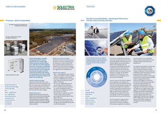 Solectria Renewables

TÜV Süd

PV Inverters – Built for the Real World

TÜV SÜD. Ensuring Bankability – Optimizing PV Performance.
TÜV SÜD. Choose certainty. Add value.

Our utility-scale inverters power utility-scale
installations in North America.

Our PVI 50-100KW inverters maintain
the highest CEC efficiences.

Solectria Renewables’ SGI 500XT

Solectria Renewables, LLC
360 Merrimack Street, Bldg 9
Lawrence, MA 01843
USA
Phone:  +1 978 683-9700
Fax:  +1 978 683-9702
inverters@solectria.com
www.solectria.com
www.solrenview.com
Founded: 2005
175 employees

70

Solectria Renewables is a leading
USA-based grid-tied PV inverter
manufacturer. Our versatile, high-­
efficiency products provide solutions
from 1 kW systems to multi-megawatt
solar farms. Our products are backed by
over 20 years of power electronics and
inverter experience, and are supported
by world-class warranties. All of our
commercial and utility-scale inverters
are manufactured in the USA, are ARRA
and Ontario FIT Content compliant, and
listed to UL 1741/IEEE 1547.
Industry leading technology
Solectria inverters offer best-in-class
efficiencies to maximize production and
ROI. Our inverters are customizable and
offer a variety of options, such as integrated DC breakers, that result in flexible
and cost-effective system designs.
Reliable performance
Solectria inverters are built to last for the
lifetime of your power plant, providing high
performance in any climate. Our unique
inverter architecture minimizes hardware
complexity and points of failure, resulting in
high levels of uptime and simplifying field
service and OM.

World-class service and support
All Solectria inverters come with a standard five- or ten-year warranty that can
be extended to 20 years; optional PM
plans and 99% uptime guarantees are
available. Our customer service department is available 24/7/365 and is staffed
by a highly technical, qualified team.
Product line at a glance:
•	MSS 1–2 MW: Megawatt Solar Stations,
utility-scale directly to medium-voltage
solution, including 1–4 SGI inverters
•	SGI 500XT: SMARTGRID 500 kW utilityscale, external transformer inverter,
98% CEC efficiency
•	SGI 225–500: SMARTGRID inverters,
225–500 kW, 97.5% CEC efficiency
•	PVI 10–100KW: commercial inverters,
10–100 kW, configuration options
•	PVI 1800–7500: single-phase residential inverters, 1.8–7.5 kW
•	String combiners: optional DC disconnectors, surge arrestors, positive
grounding and stainless steel or fiberglass enclosures
•	SolrenView web-based monitoring:
inverter direct, revenue grade, sub-array, agency reporting, XML feed, weather and cellular options

TÜV SÜD offers fully customized and integrated
solutions along the entire value chain. We ensure
bankability of projects and optimized performance.
The TÜV SÜD Certification Mark – synony­ ous
m
with quality and safety – delivering confidence
worldwide.

TÜV SÜD
Westendstraße 199
80686 Munich
Germany
Phone:  +49 (0)89 5791-0
pv@tuev-sued.com
www.tuv-sud.com/pv
19,000 employees

TÜV SÜD was established in Germany
more than 145 years ago with the aim of
protecting people, the environment and
property against the possible adverse
effects of technology. Today, the
company provides testing, certification,
inspection and training services to a
myriad of industries. Our world class
expertise allows us to help our business
partners to manage risk and deliver
confidence to end consumers via a
network of 19,000 employees across
600 locations worldwide.
Clients can rely on TÜV SÜD’s multidisciplinary approach and complete solutions, which cover the whole value chain
from the manufacturing of modules and
components through the investment
process to operation and decommissioning. TÜV SÜD provides in-depth knowledge and experience to help clients
manage risk, assuring that their business operations will run at optimized
performance and maximum efficiency.
TÜV SÜD provides a range of assessment, inspection and certification
services for PV investors, developers,
EPC contractors, operators, manufactur-

ers and importers. Our Certification
Marks or expert reports adhere to local
and global safety and performance
requirements.
Our experienced inspectors monitor and
examine the supply chain of components during pre-shipment and postshipment inspections. They evaluate the
bankability of both the products and the
proposed facilities. Aspects of our
assessment and inspection services may
include initial site assessment, feasibility
studies, energy yield evaluation,
technical due diligence, construction
and financial monitoring, monitoring of
the yearly energy production and
performance ratio evaluation, and
diagnostics of malfunctions. Investors
can depend on our expert opinion with
regards to the reliability and feasibility
of design and network compatibility.
TÜV SÜD experts also advise clients on
complex engineering solutions for
integrating PV elements into buildings
(BIPV). Additionally, TÜV SÜD is able to
support clients with training and
management system certification
services.

71

 