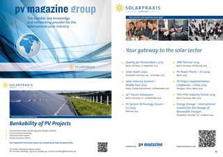 Best practice and expertise since 1998

Your gateway to the solar sector
Quality for Photovoltaics 2013
Berlin, Germany | 12 September 2013

March 2014

Solar Industry Summit –
Middle East 2013

PV Project Implementation
Conference – China 2014

Dubai, United Arab Emirates | 06 November 2013

Shanghai, China | March 2014

14th Forum Solarpraxis

Thin-Film Industry Forum 2014

Berlin, Germany | 21 – 22 November 2013

Berlin, Germany | April 2014

PV System Technology Forum –
EU 2014

Photo: Tom Baerwald

PV Power Plants – EU 2014

Dusseldorf, Germany | 09 – 10 October 2013
10.05.13 16:49

Berlin, Germany | 18 February 2014

Solar meets Glass
Anz.Messemotiv-quer.indd 1

SMEThermal 2014

Energy Storage – International
Summit for the Storage of
Renewable Energies

February 2014

Dusseldorf, Germany | 25 – 27 March 2014

www.solarpraxis.com/engineering

Bankability of PV Projects
Environmental impact studies (eg. glint and glare reports)
Grid connection consulting
Yield assessment reports
Quality assurance reports
Our independent third party reports are accepted by all major European banks.

powered by
For further information please contact

78 Mr. Christian Steinberg, +49 (0) 30-726296-342, christian.steinberg@solarpraxis.de

www.solarpraxis.com
79

 