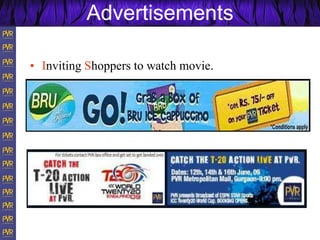 Advertisements
• Inviting Shoppers to watch movie.
 