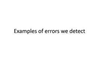 Examples of errors we detect
 