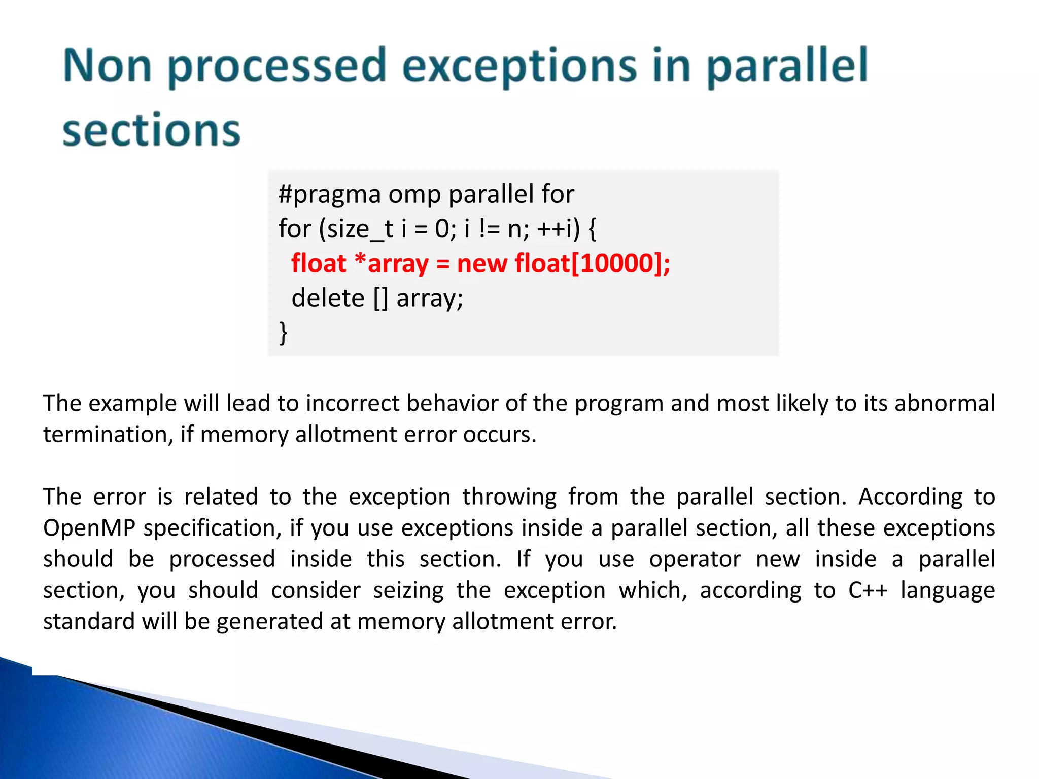 Problems in the code of programs using OpenMPAbsence of keywords in directivesIncorrect operating with lockingDependence of code behavior on the quantity of threads processing itSimultaneous work with common resourceVulnerable access to common memoryCareless use of local variablesUnnecessary memory protection from simultaneous writingPerformance errors 