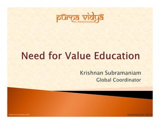 www.purnavidya.com Updated Jun 2014
Krishnan Subramaniam
Global Coordinator
 