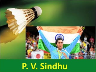 P. V. Sindhu
 