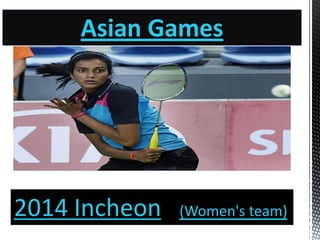 Asian Games
2014 Incheon (Women's team)
 