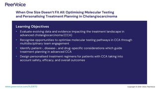 When One Size Doesn’t Fit All: Optimising Molecular Testing and Personalising Treatment Planning in Cholangiocarcinoma