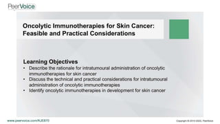 Oncolytic Immunotherapies for Skin Cancer: Feasible and Practical Considerations