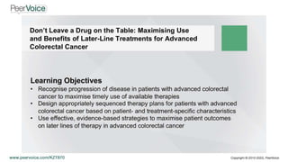 Don't Leave a Drug on the Table: Maximising Use and Benefits of Later-Line Treatments for Advanced Colorectal Cancer