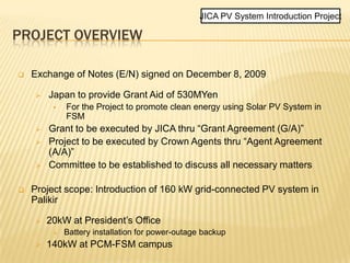 JICA PV System Introduction ProjectProject Overview Exchange of Notes (E/N) signed on December 8, 2009