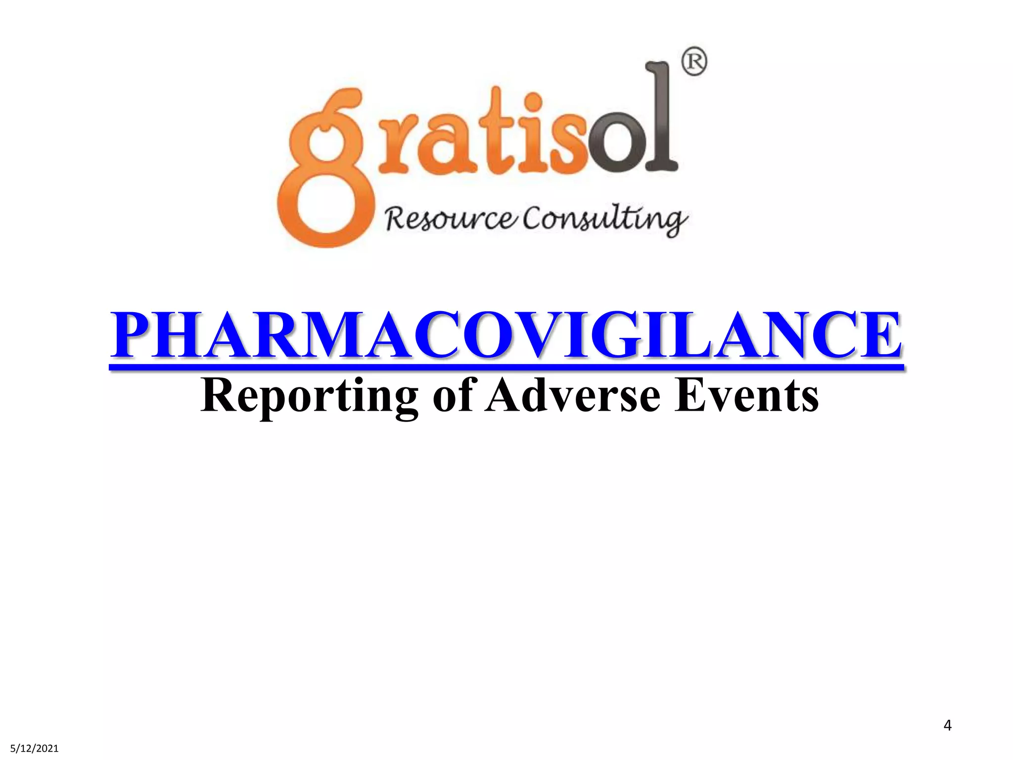 Reporting of Adverse Events
PHARMACOVIGILANCE
4
5/12/2021
 