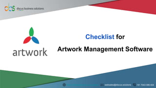 Checklist for
Artwork Management Software
https://Greenbox.discus.solutions websales@discus.solutions +91 7043 099 404
 