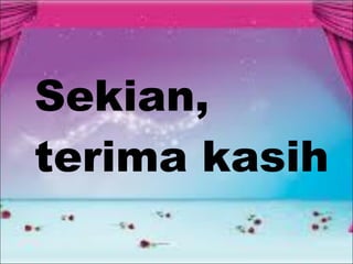 Sekian,
terima kasih
 