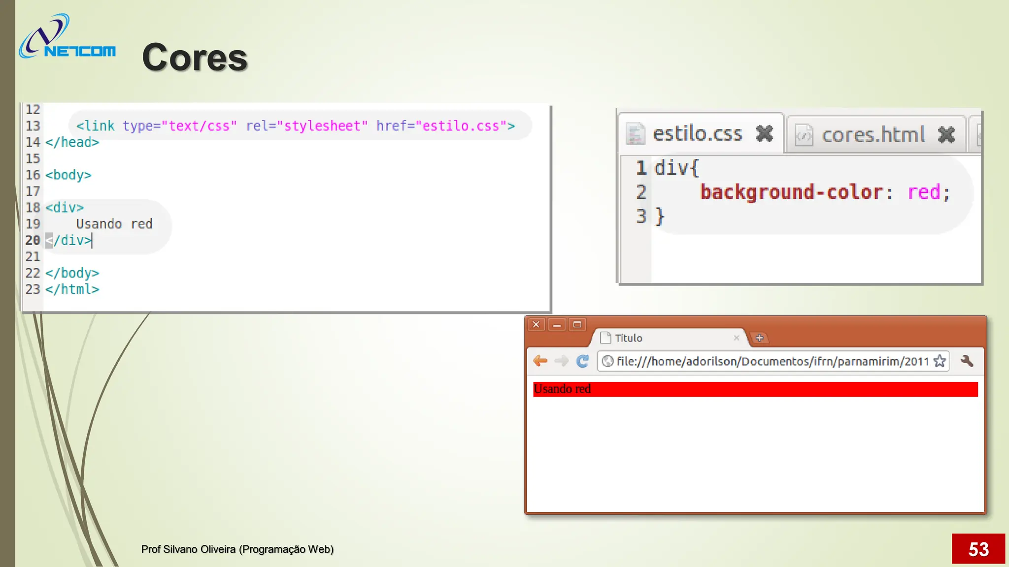 Cores
Prof Silvano Oliveira (Programação Web) 53
 