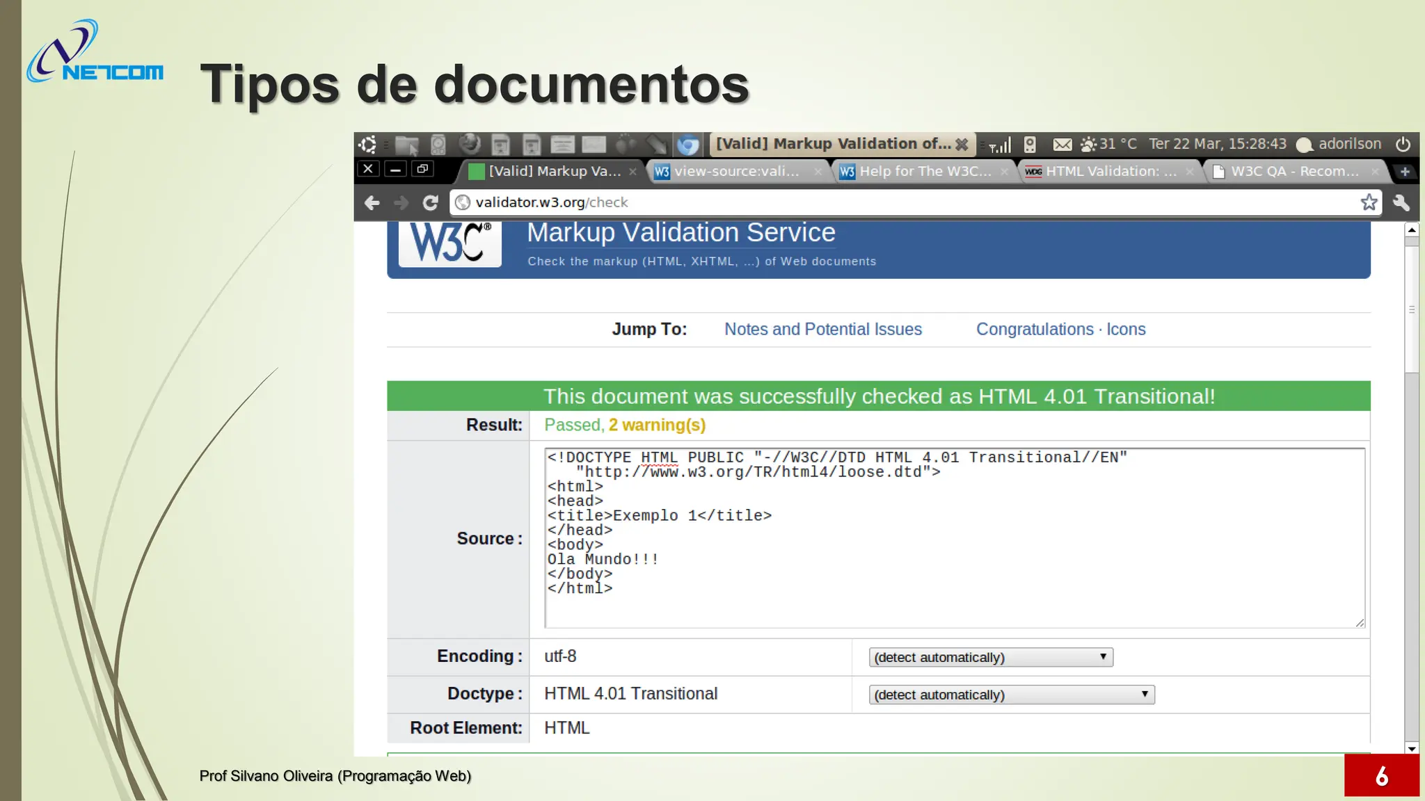 Tipos de documentos
Prof Silvano Oliveira (Programação Web) 6
 