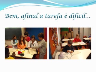 Bem, afinal a tarefa é difícil…