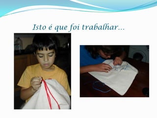 Isto é que foi trabalhar…