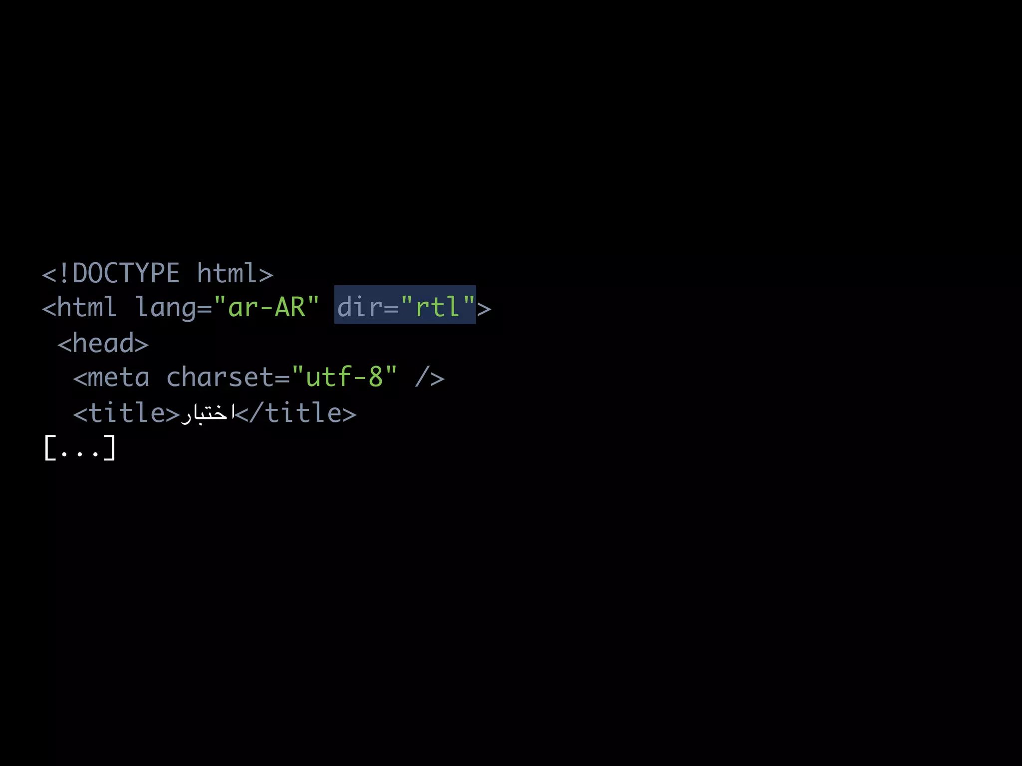 <!DOCTYPE html>
<html lang="ar-AR" dir="rtl">
 <head>
  <meta charset="utf-8" />
  <title>‫/<ﺍﺧﺘﺒﺎﺭ‬title>
[...]
 