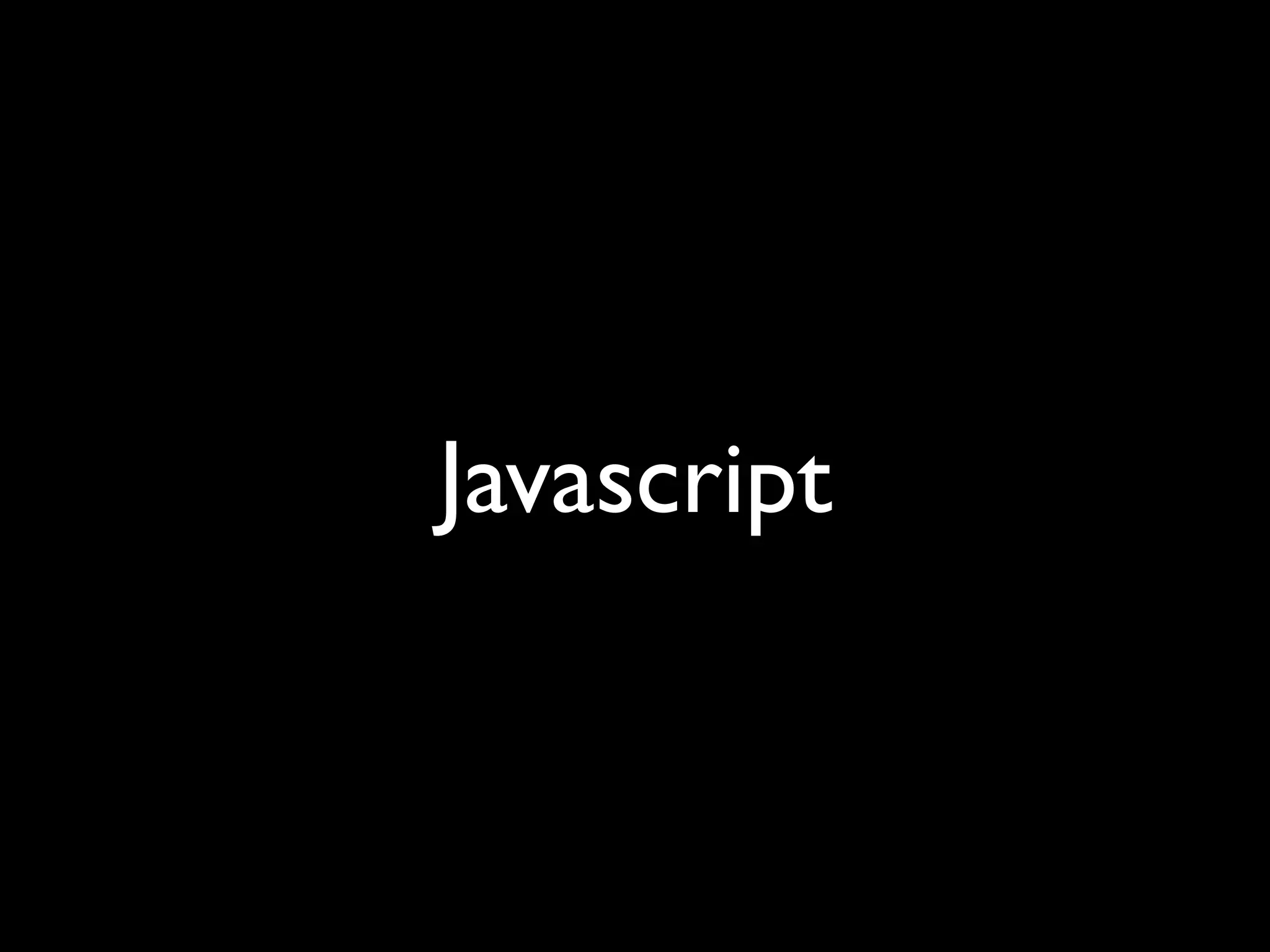 Javascript
 