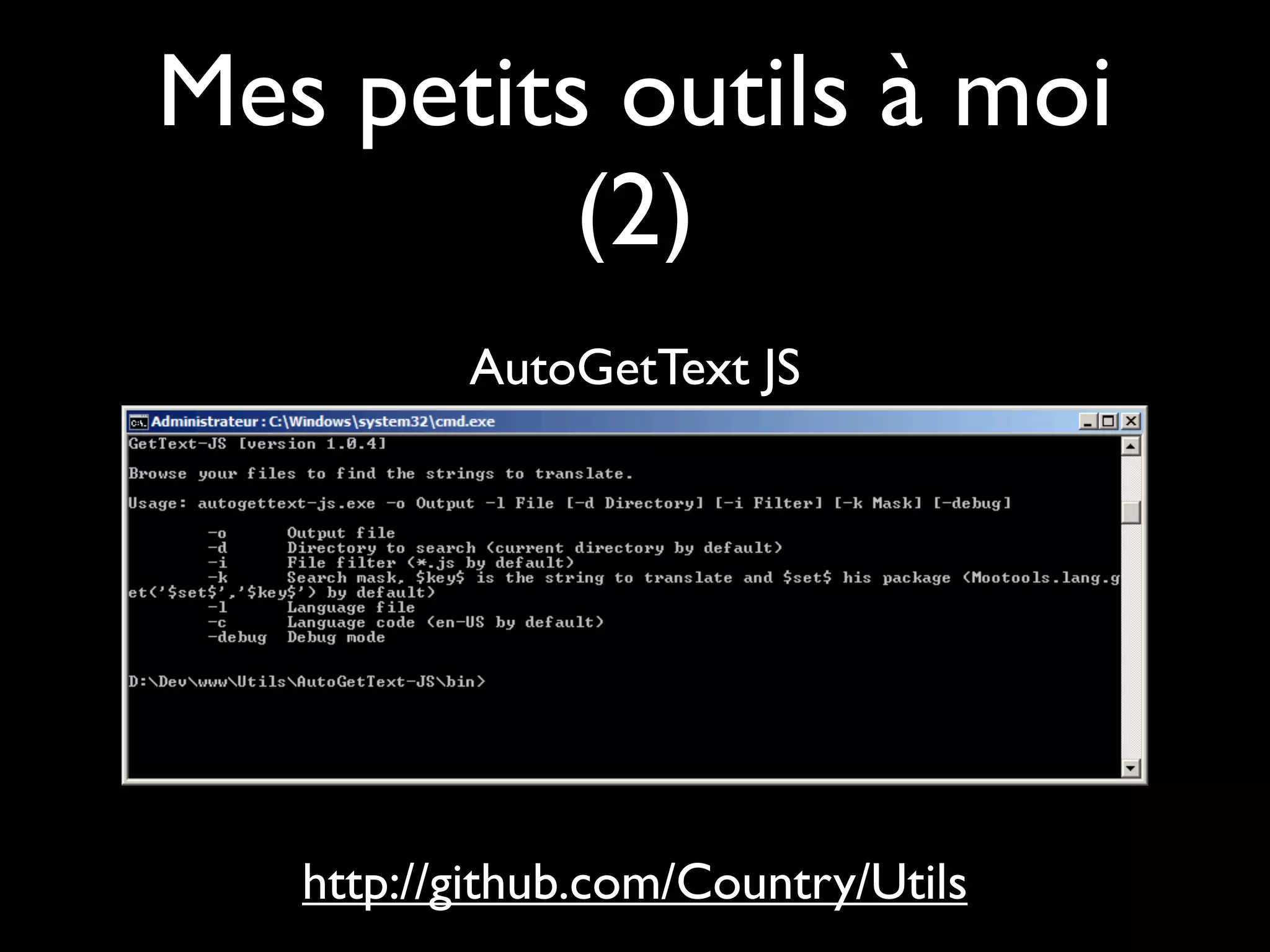 Mes petits outils à moi
          (2)
          AutoGetText JS




   http://github.com/Country/Utils
 