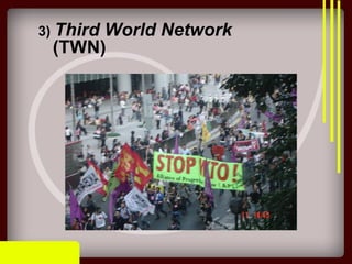 3) Third World Network
(TWN)
 