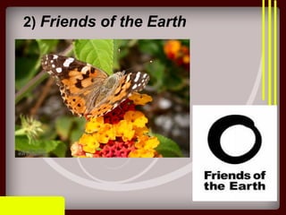 2) Friends of the Earth
 