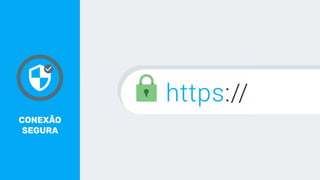 CONEXÃO
SEGURA
 