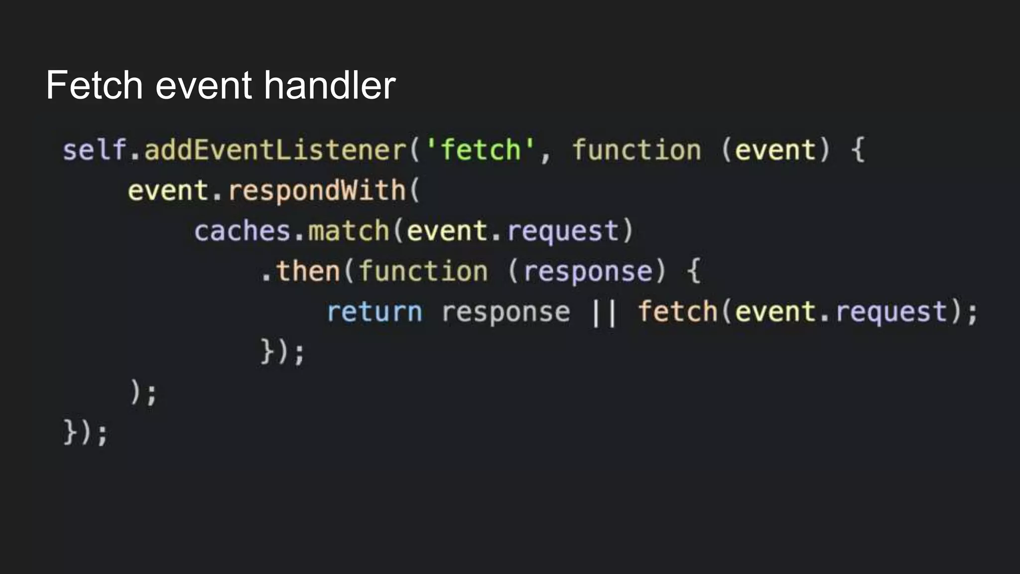 Fetch event handler
 