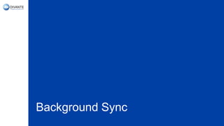 Background Sync
 