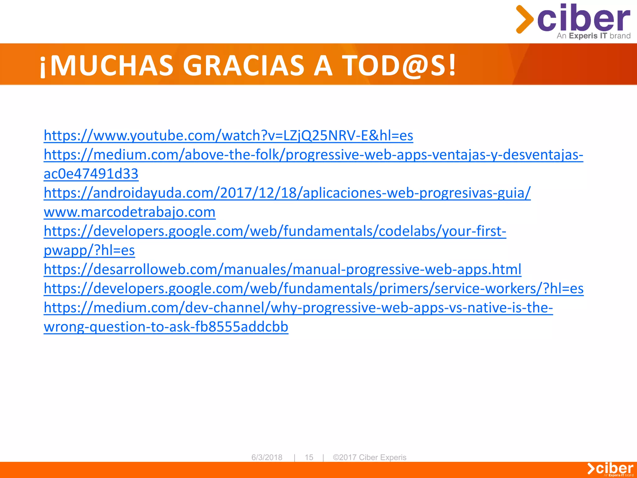 ¡MUCHAS GRACIAS A TOD@S!
https://www.youtube.com/watch?v=LZjQ25NRV-E&hl=es
https://medium.com/above-the-folk/progressive-web-apps-ventajas-y-desventajas-
ac0e47491d33
https://androidayuda.com/2017/12/18/aplicaciones-web-progresivas-guia/
www.marcodetrabajo.com
https://developers.google.com/web/fundamentals/codelabs/your-first-
pwapp/?hl=es
https://desarrolloweb.com/manuales/manual-progressive-web-apps.html
https://developers.google.com/web/fundamentals/primers/service-workers/?hl=es
https://medium.com/dev-channel/why-progressive-web-apps-vs-native-is-the-
wrong-question-to-ask-fb8555addcbb
 