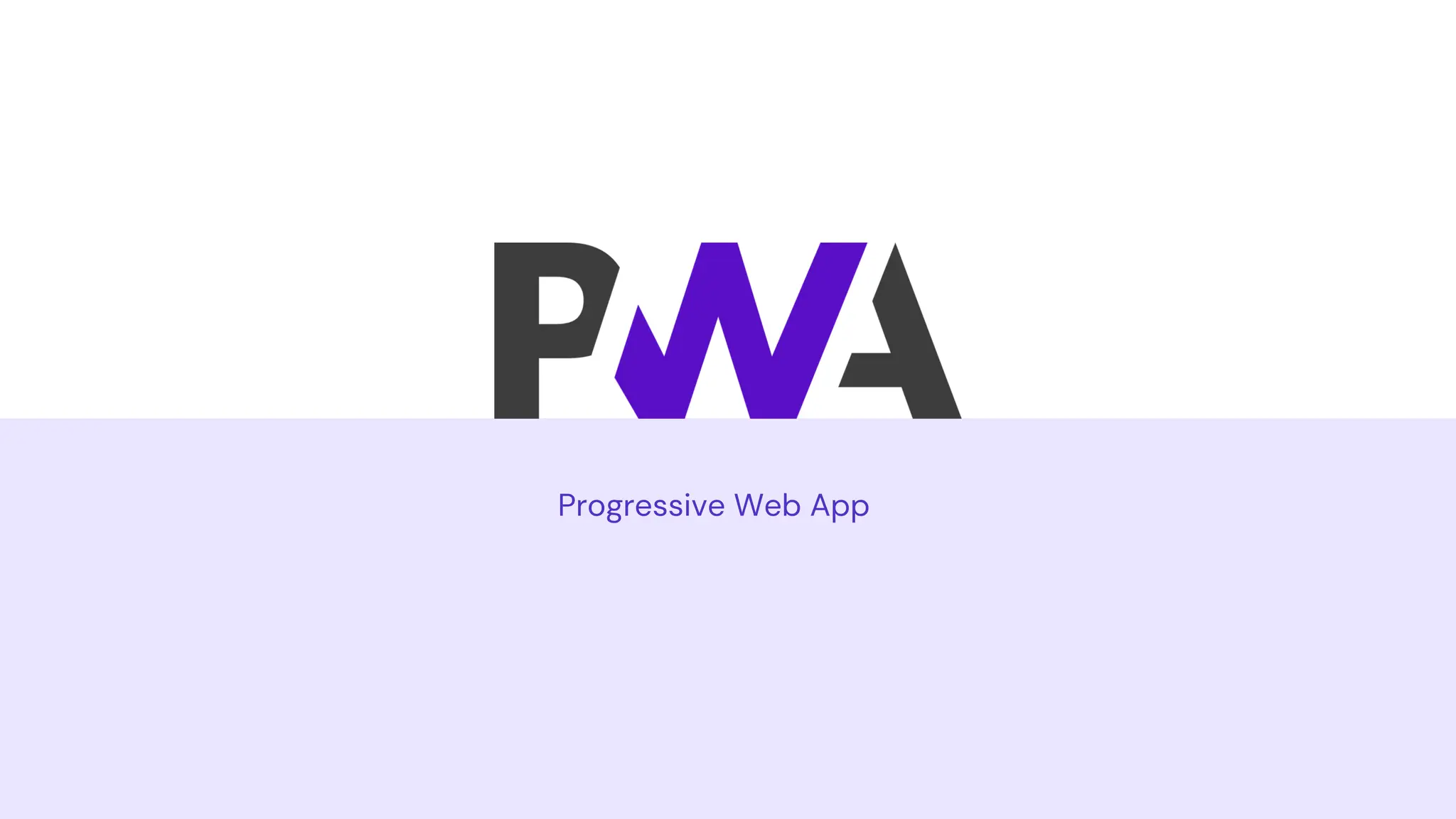 Progressive Web App
 