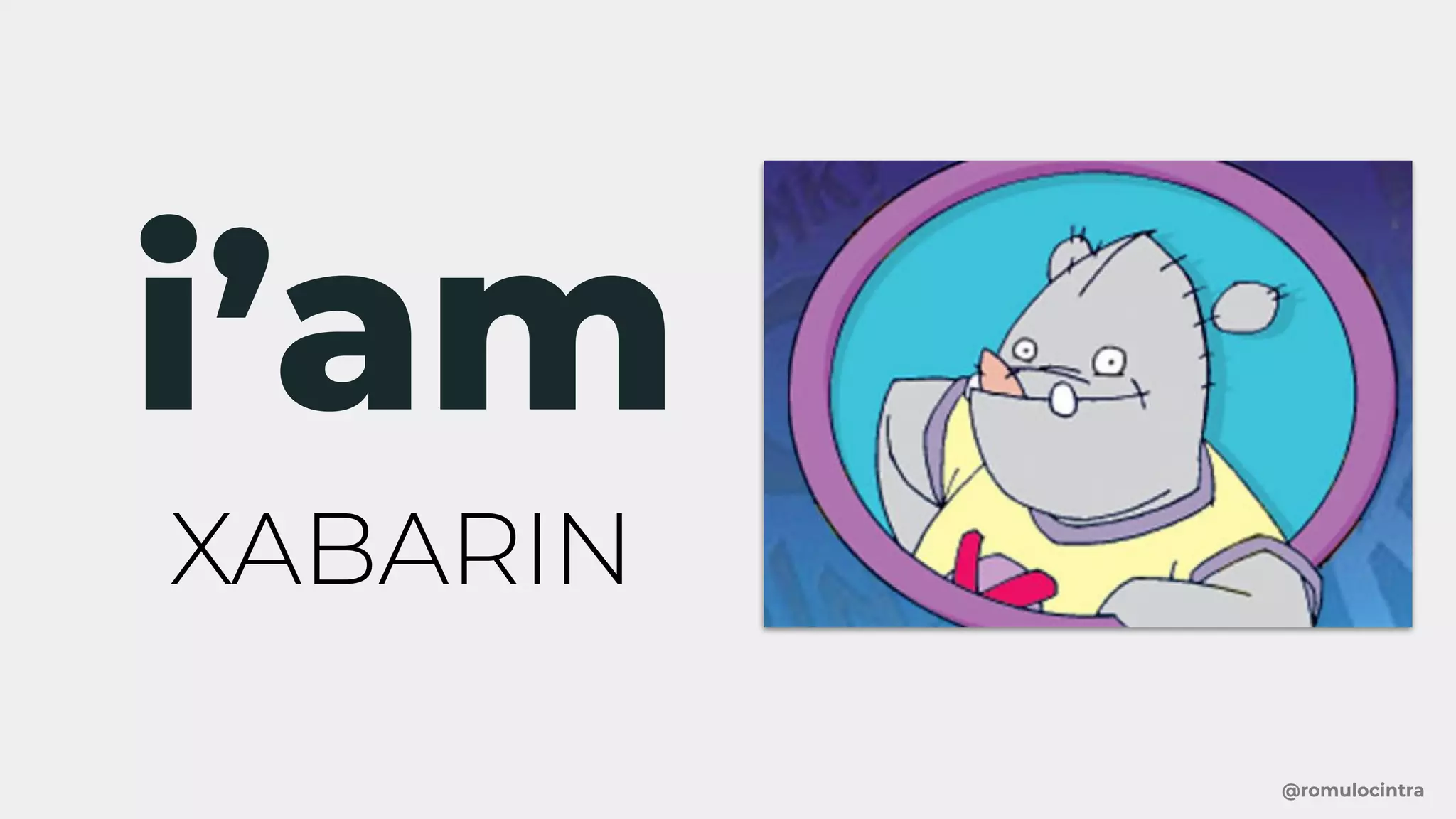 @romulocintra
i’am
XABARIN
 