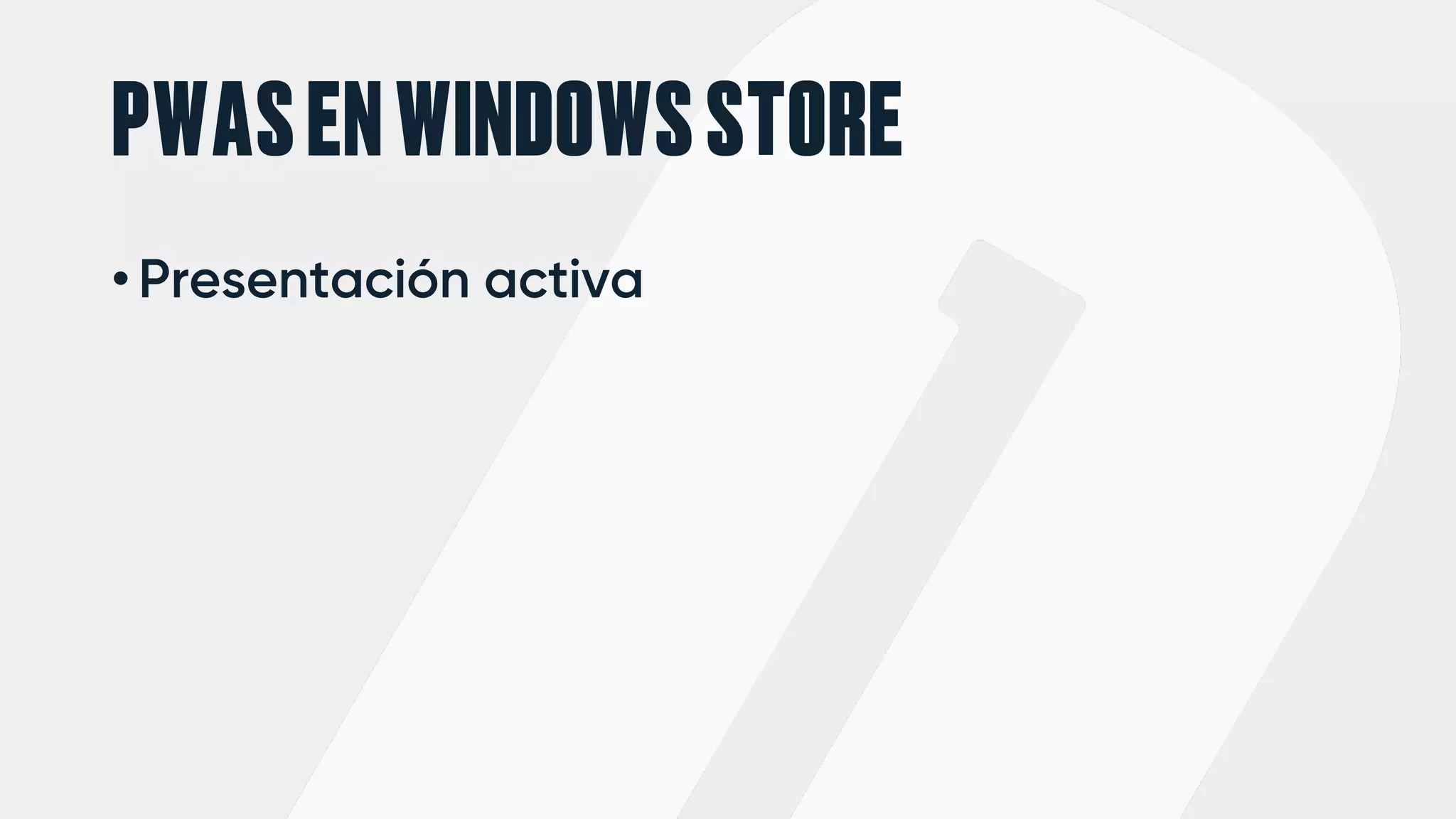 PWASENWINDOWSSTORE
• Presentación activa
 