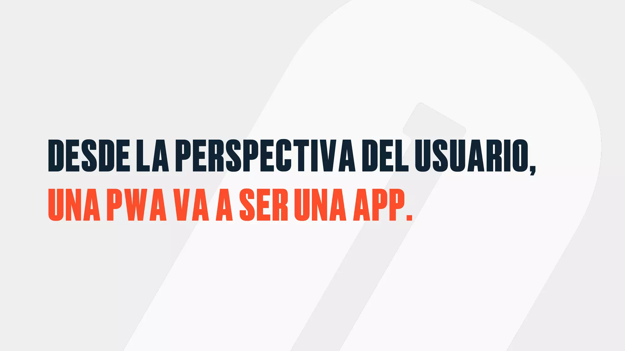 DESDELAPERSPECTIVADELUSUARIO,
UNAPWAVAASERUNAAPP.
 